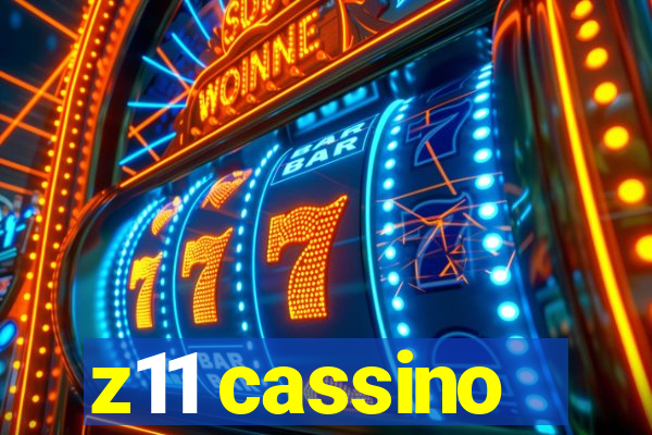 z11 cassino